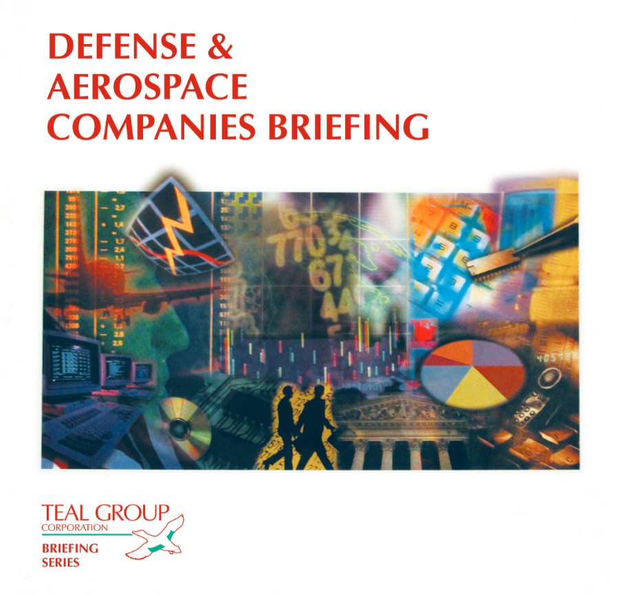 Defense & Aerospace Companies Briefing – Teal Group Defense & Aerospace Companies Briefing – Teal Group